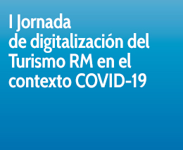 I Jornada de Digitalizacin del Turismo RM en el contexto COVID-19