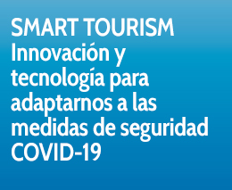 SAMRT TOURISTM. Innovacin y tecnologa para adaptarnos a la medidas de seguridad Covid-19